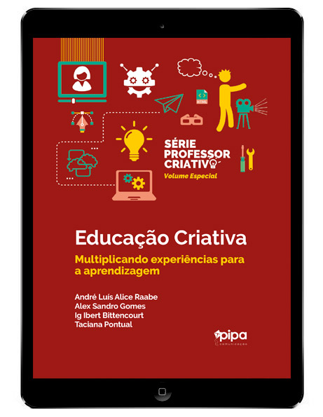 Educação criativa: multiplicando experiências para a aprendizagem Educação criativa: multiplicando experiências para a aprendizagem