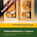 Multimodalidades e Leituras: funcionamento cognitivo, recursos semióticos, convenções visuais.